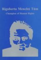 Rigoberta Menchu Tum: Champion of Human Rights (Contemporary Profiles and Policy Series for the Younger Reader) 0934272433 Book Cover