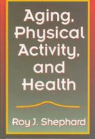 Aging, Physical Activity, and Health 0873228898 Book Cover