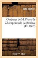 Obsèques de M. Pierre de Champeaux de la Boulaye 2329269307 Book Cover