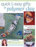 Quick & Easy Gifts In Polymer Clay 1581806957 Book Cover