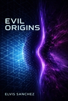 Evil Origins B0GYL6FLNT Book Cover