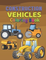 Construction vehicles Coloring Book: Easy book for boy's kid's toddler - Diggers and Dumpers Children's Activity Pages - camion, pick up, lorry, tract B08SH1CBY8 Book Cover