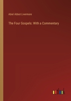 The Four Gospels: With a Commentary 3385124204 Book Cover