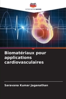 Biomatériaux pour applications cardiovasculaires 6202460431 Book Cover