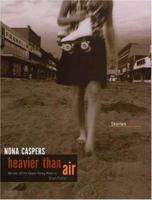 Heavier Than Air: Stories 1558495568 Book Cover