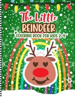 The Little Reindeer Coloring Book For Kids 2-4: A Fun Xmas Deer Coloring Pages With ABC Alphabets & Numbers For Children & Preschoolers & Toddlers & K B08P1RG55X Book Cover