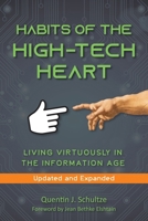 Habits of the High Tech Heart: Living Virtuously in the Information Age 1959685236 Book Cover