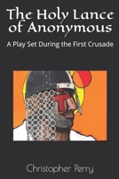 The Holy Lance of Anonymous B08MV8NHZZ Book Cover