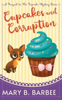 Cupcakes and Corruption: A Tiny Dog Amateur Sleuth Mystery (The Pupcake Mystery Series) 1956756167 Book Cover