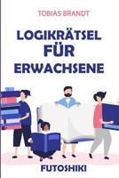 Logikrätsel für Erwachsene: Futoshiki Logikrätsel 1794349294 Book Cover