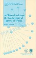 An Introduction to the Mathematical Theory of Waves 0821820397 Book Cover