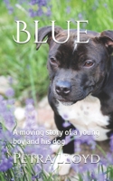 Blue: A Moving Story of a Young Boy and His Dog 1494911965 Book Cover