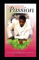 Passion: The Art of Making Love and War B08RSYGK7F Book Cover