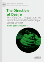 The Direction of Desire: John of the Cross, Jacques Lacan and the Contemporary Understanding of Spiritual Direction 3031331060 Book Cover