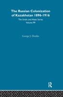 The Russian colonization of Kazakhstan, 1896-1916 (Indiana University publications. Uralic and Altaic series) 0700708995 Book Cover