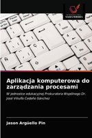 Aplikacja komputerowa do zarz&#261;dzania procesami 6202743980 Book Cover