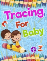Tracing For Baby: Beginner to Tracing Lines, Shape & Dot to Dot 1096186403 Book Cover