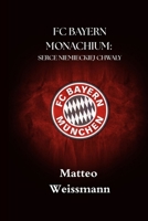 FC BAYERN MONACHIUM: SERCE NIEMIECKIEJ CHWALY (SportPulse Fan Series) (Polish Edition) B0FFBQ5S8G Book Cover