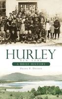 Hurley, New York: A Brief History (Brief Histories) 1596296992 Book Cover