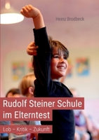 Rudolf Steiner Schule im Elterntest: Lob - Kritik - Zukunftsideen (German Edition) 3745869796 Book Cover
