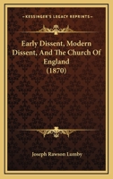 Early Dissent, Modern Dissent, And The Church Of England 1104050773 Book Cover