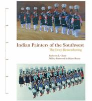 Indian Painters of the Southwest: The Deep Remembering (Contemporary Indian Artists) 0933452667 Book Cover