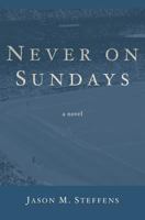 Never on Sundays 1490502696 Book Cover