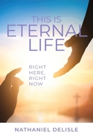 This Is Eternal Life: Right Here, Right Now B0FTB5QKVK Book Cover