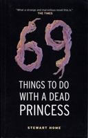 69 Things to Do with a Dead Princess 1841953814 Book Cover