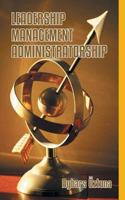 Leadership, Management, Administratorship 1525500872 Book Cover