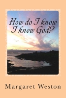 How Do I Know I Know God? 1477561064 Book Cover