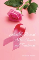 Healthy Breast After Cancer and Treatment 1649909357 Book Cover