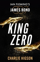 King Zero: A James Bond Novel B0H5YN3G9L Book Cover