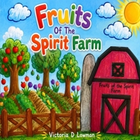 Fruits Of The Spirit Farm B0H45GNLJ8 Book Cover