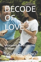 DECODE OF LOVE: Unraveling The M ysteries Of Heart B0DXNYQ93Z Book Cover