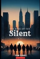 The Rise of the Silent B0DH8C41FB Book Cover