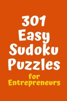 301 Easy Sudoku Puzzles for Entrepreneurs 1088521339 Book Cover