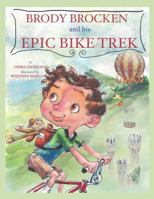 Brody brocken and his epic bike trek 0990816907 Book Cover