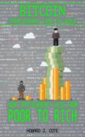 Bitcoin: From Binary to Gold - Your Cryptocurrency Guide from Poor to Rich 1981792295 Book Cover