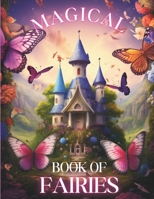 Magical Book of Fairies: A Coloring Book for Children and Adults B0CF4CWJ99 Book Cover