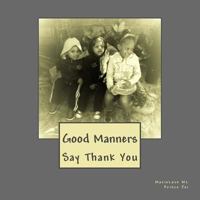 Good Manners: Say Thank You 1532928416 Book Cover