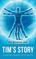 Tim's Story: A Spiritual Perspective of Health 1648954944 Book Cover