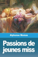 Passions de jeunes miss 3988811432 Book Cover