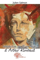 Introduction aux Illuminations d'Arthur Rimbaud (French Edition) 2812185066 Book Cover