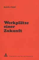 Werkplaetze Einer Zukunft 326101444X Book Cover