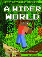 A Wider World: An Unofficial Minecraft(r) Adventure 1978595093 Book Cover