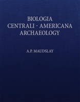 Biologia Centrali-Americana: Contributions to the Knowledge of the Fauna and Flora of Mexico and Central America 0806199199 Book Cover