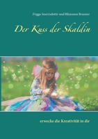 Der Kuss der Skaldin: erwecke die Kreativität in dir (German Edition) 3740766867 Book Cover