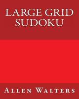 Large Grid Sudoku: 80 Easy to Read, Large Print Sudoku Puzzles 1482015676 Book Cover