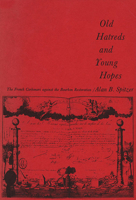 Old Hatreds and Young Hopes: The French Carbonari against the Bourbon Restoration (Harvard Historical Monographs) 0674632206 Book Cover